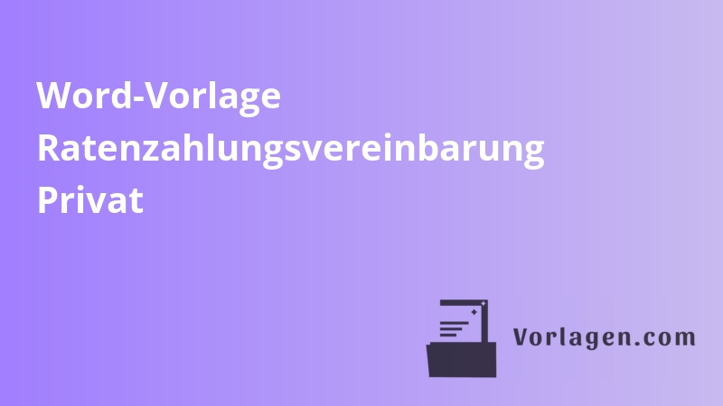 Word-Vorlage Ratenzahlungsvereinbarung Privat