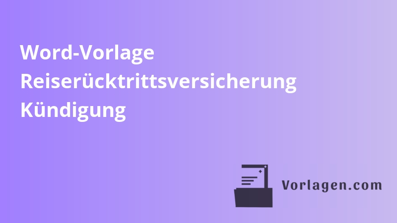 Word-Vorlage Reiserücktrittsversicherung Kündigung