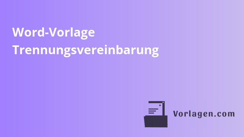 Word-Vorlage Trennungsvereinbarung