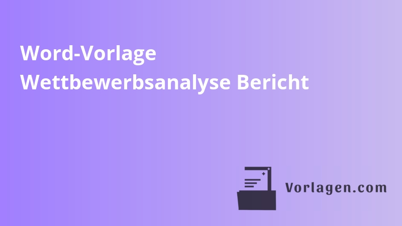 Word-Vorlage Wettbewerbsanalyse Bericht