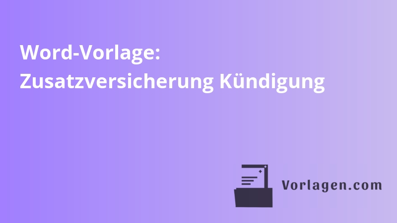 Word-Vorlage: Zusatzversicherung Kündigung