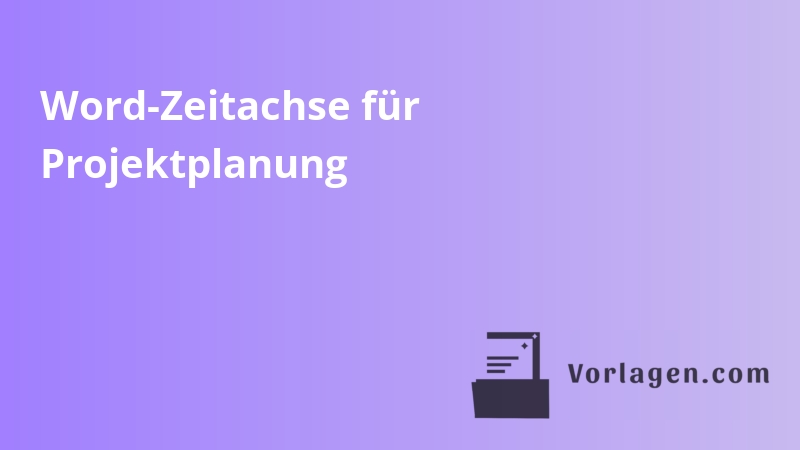 Word-Zeitachse für Projektplanung