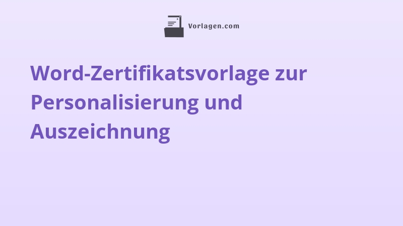 Word-Zertifikatsvorlage zur Personalisierung und Auszeichnung