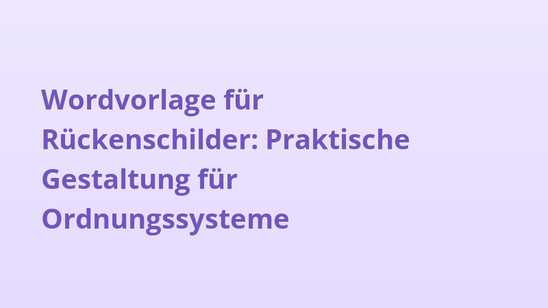 Wordvorlage für Rückenschilder: Praktische Gestaltung für Ordnungssysteme