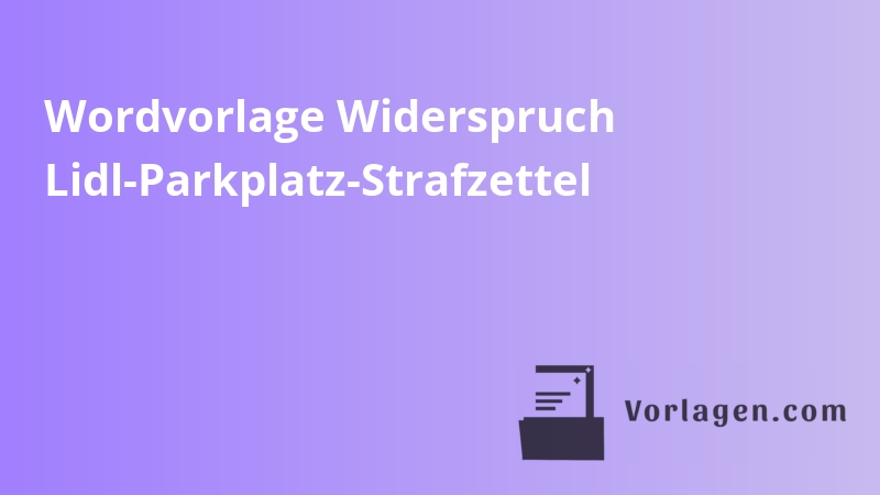 Wordvorlage Widerspruch Lidl-Parkplatz-Strafzettel