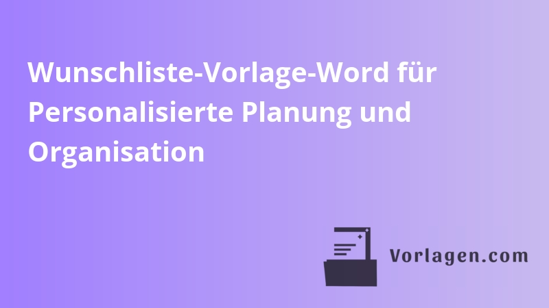 Wunschliste-Vorlage-Word für Personalisierte Planung und Organisation