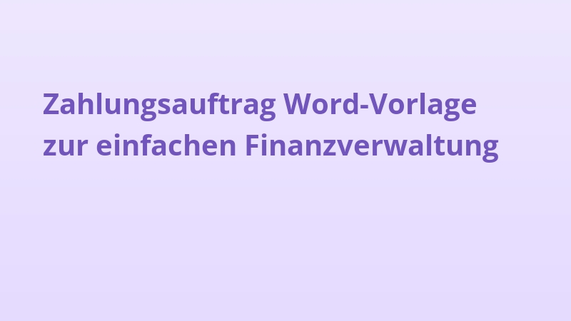 Zahlungsauftrag Word-Vorlage zur einfachen Finanzverwaltung