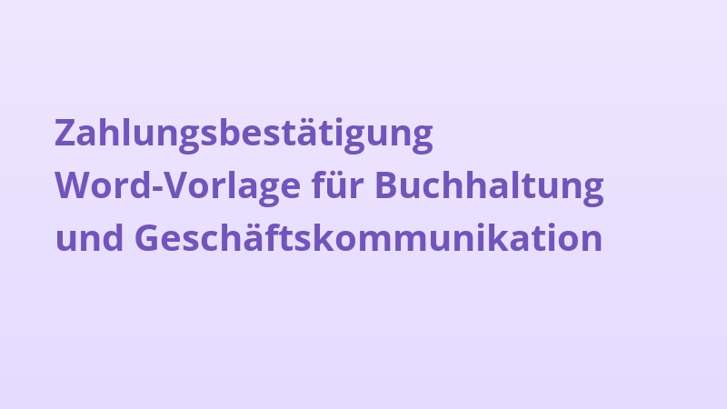 Zahlungsbestätigung Word-Vorlage für Buchhaltung und Geschäftskommunikation