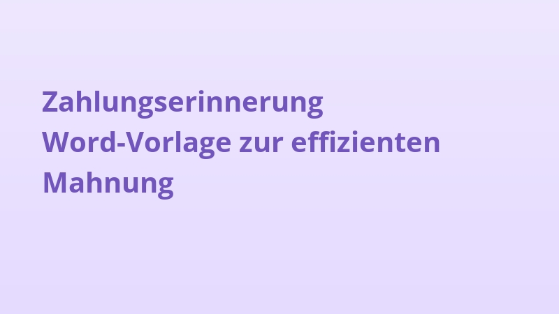 Zahlungserinnerung Word-Vorlage zur effizienten Mahnung