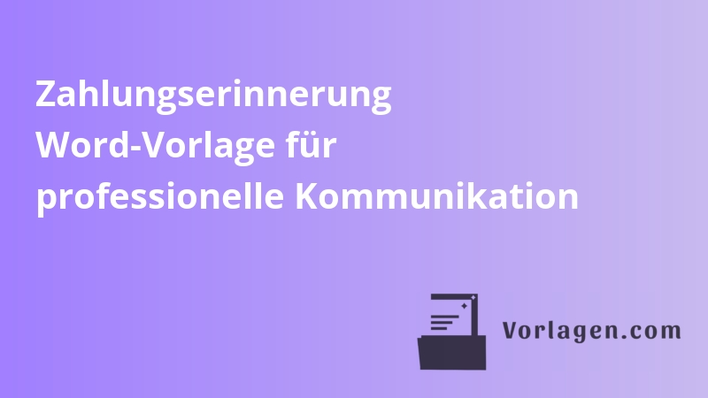 Zahlungserinnerung Word-Vorlage für professionelle Kommunikation