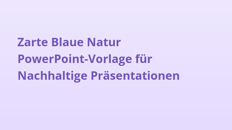 Zarte Blaue Natur PowerPoint-Vorlage für Nachhaltige Präsentationen