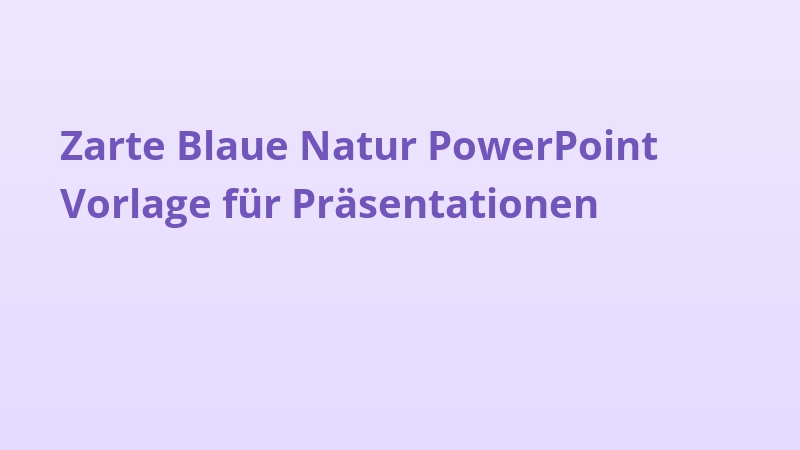 Zarte Blaue Natur PowerPoint Vorlage für Präsentationen