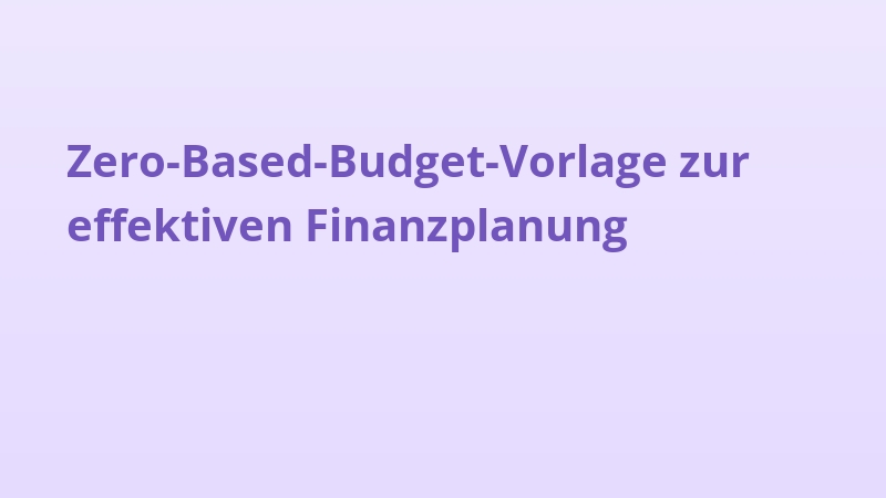 Zero-Based-Budget-Vorlage zur effektiven Finanzplanung