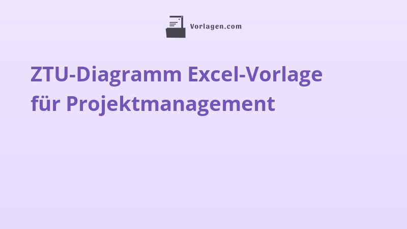 ZTU-Diagramm Excel-Vorlage für Projektmanagement