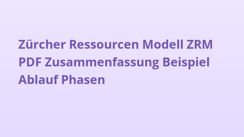 Zürcher Ressourcen Modell ZRM PDF Zusammenfassung Beispiel Ablauf Phasen
