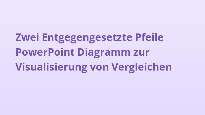 Zwei Entgegengesetzte Pfeile PowerPoint Diagramm zur Visualisierung von Vergleichen