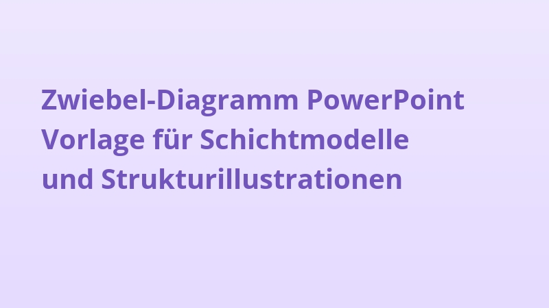 Zwiebel-Diagramm PowerPoint Vorlage für Schichtmodelle und Strukturillustrationen